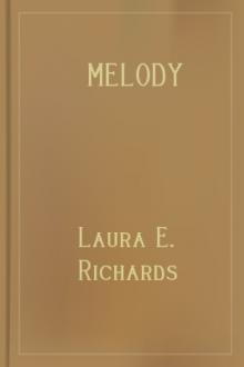Melody  by Laura E. Richards