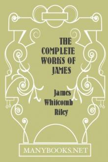 The Complete Works of James Whitcomb Riley, vol 1 by James Whitcomb Riley