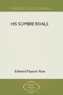His Sombre Rivals by Edward Payson Roe