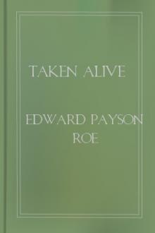 Taken Alive by Edward Payson Roe
