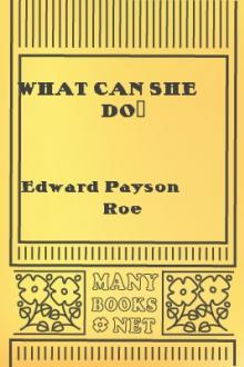 What Can She Do? by Edward Payson Roe