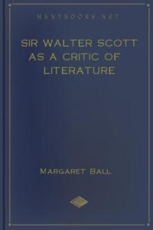 Sir Walter Scott as a Critic of Literature by Margaret Ball