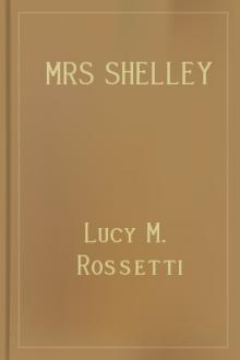 Mrs Shelley  by Lucy M. Rossetti