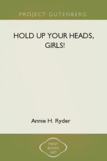 Hold Up Your Heads, Girls! by Annie H. Ryder