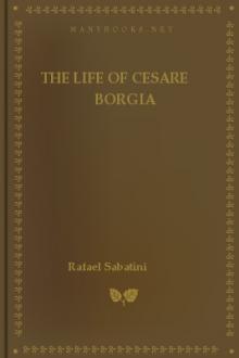 The Life of Cesare Borgia by Rafael Sabatini