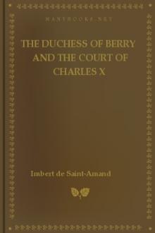 The Duchess of Berry and the Court of Charles X by Imbert de Saint-Amand