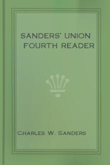 Sanders' Union Fourth Reader by Charles W. Sanders