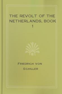 The Revolt of The Netherlands, book 1 by Friedrich von Schiller