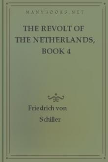 The Revolt of The Netherlands, book 4 by Friedrich von Schiller