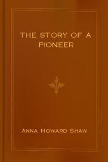 The Story of a Pioneer by Elizabeth Garver Jordan, Anna Howard Shaw