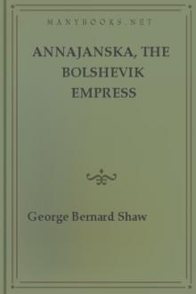 Annajanska, the Bolshevik Empress by George Bernard Shaw