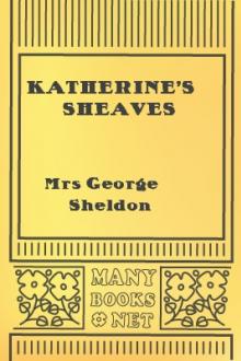 Katherine's Sheaves by Mrs George Sheldon
