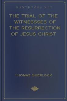 The Trial of the Witnessses of the Resurrection of Jesus Christ by Thomas Sherlock