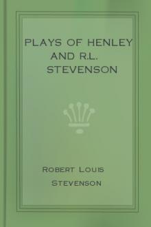 Plays of Henley and R.L. Stevenson by Robert Louis Stevenson