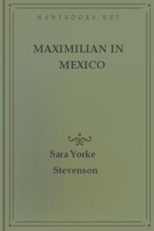 Maximilian in Mexico by Sara Yorke Stevenson