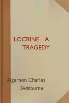 Locrine - A Tragedy by Algernon Charles Swinburne