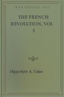 The French Revolution, vol 3 by Hippolyte A. Taine