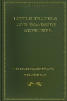 Little Travels and Roadside Sketches by William Makepeace Thackeray