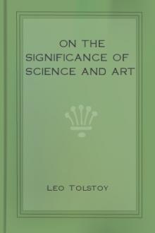 On the Significance of Science and Art by Leo Nikoleyevich Tolstoy