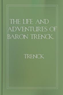 The Life and Adventures of Baron Trenck, vol 1 by Freiherr von der Trenck