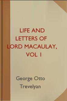 Life and Letters of Lord Macaulay, vol 1 by George Otto Trevelyan