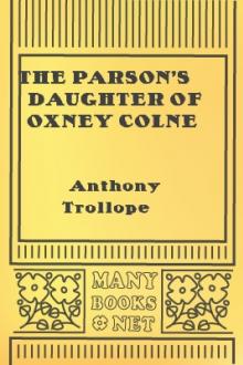 The Parson's Daughter of Oxney Colne by Anthony Trollope
