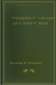 Woodrow Wilson As I Know Him  by Joseph P. Tumulty
