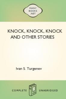 Knock, Knock, Knock and Other Stories  by Ivan Sergeevich Turgenev