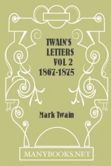 Twain's Letters vol 2 1867-1875 by Mark Twain
