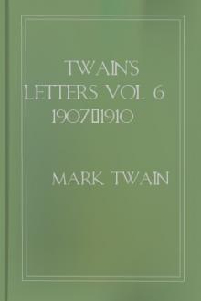 Twain's Letters vol 6 1907-1910 by Mark Twain
