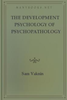 The Development Psychology of Psychopathology by Sam Vaknin