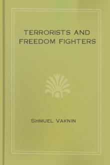 Terrorists and Freedom Fighters by Shmuel Vaknin