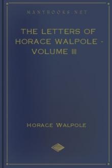The Letters of Horace Walpole - Volume III by Horace Walpole