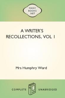 A Writer's Recollections, vol 1 by Mrs Humphry Ward