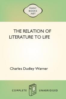 The Relation of Literature to Life by Charles Dudley Warner