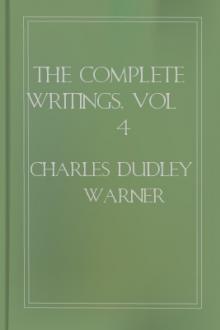The Complete Writings, vol 4 by Charles Dudley Warner