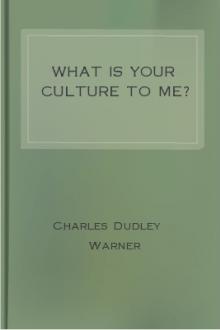 What is Your Culture to Me? by Charles Dudley Warner