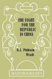 The Fight For The Republic In China by B. L. Putnam Weale