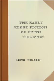 The Early Short Fiction of Edith Wharton by Edith Wharton