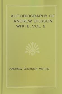 Autobiography of Andrew Dickson White, vol 2 by Andrew Dickson White