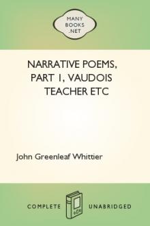 Narrative Poems, part 1, Vaudois Teacher etc by John Greenleaf Whittier