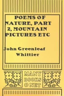 Poems of Nature, part 2, Mountain Pictures etc by John Greenleaf Whittier