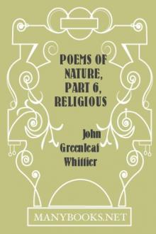 Poems of Nature, part 6, Religious Poems 2 by John Greenleaf Whittier