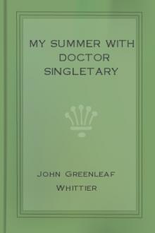 My Summer with Doctor Singletary by John Greenleaf Whittier