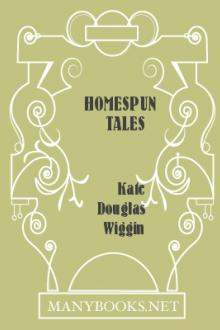 Homespun Tales by Kate Douglas Wiggin