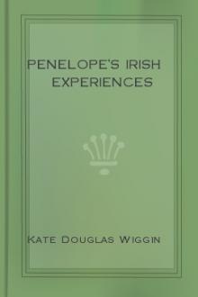 Penelope's Irish Experiences by Kate Douglas Wiggin