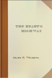 The Heart's Highway by Mary E. Wilkins