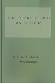 The Potato Child and Others by Mrs Charles J. Woodbury