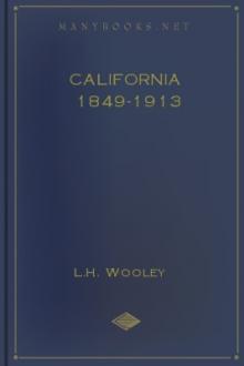 California 1849-1913 by L. H. Wooley