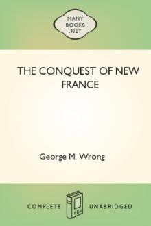 The Conquest of New France by George M. Wrong